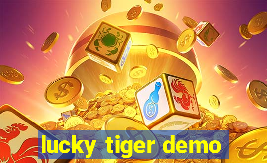 lucky tiger demo